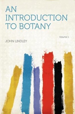 An Introduction to Botany Volume 1