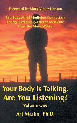 Your Body Is Talking Are You Listening? Volume One