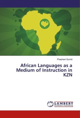 African Languages as a Medium of Instruction in KZN