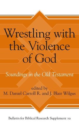 Wrestling with the Violence of God