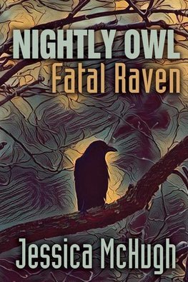 Nightly Owl, Fatal Raven