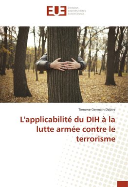 L'applicabilité du DIH à la lutte armée contre le terrorisme