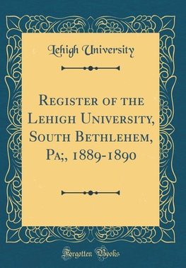 University, L: Register of the Lehigh University, South Beth