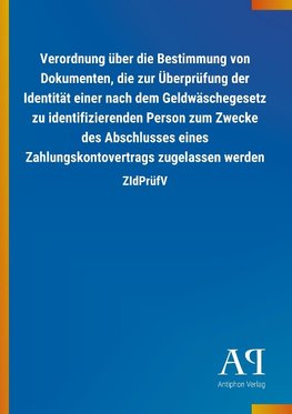 Verordnung über die Bestimmung von Dokumenten, die zur Überprüfung der Identität einer nach dem Geldwäschegesetz zu identifizierenden Person zum Zwecke des Abschlusses eines Zahlungskontovertrags zugelassen werden