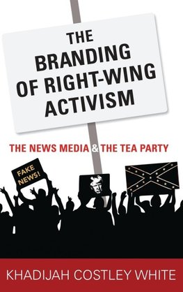 The Branding of Right-Wing Activism