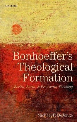 BONHOEFFERS THEOLOGICAL FORMATION P