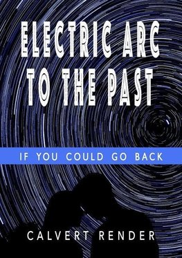 Electric Arc To The Past