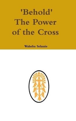 Behold The Power of the Cross