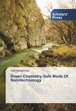 Green Chemistry: Safe Mode Of Nanotechnology