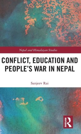 Conflict, Education and People's War in Nepal