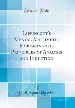 Rawlins, J: Lippincott's Mental Arithmetic Embracing the Pri