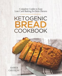 Ketogenic Bread Cookbook