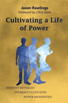 Cultivating a Life of Power