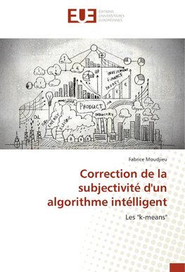 Correction de la subjectivité d'un algorithme intélligent