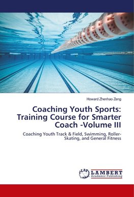 Coaching Youth Sports: Training Course for Smarter Coach -Volume III