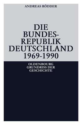 Die Bundesrepublik Deutschland 1969-1990
