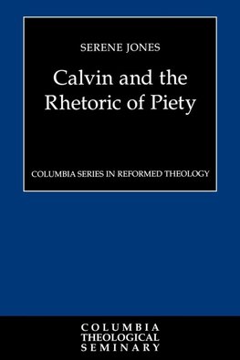 Calvin and the Rhetoric of Piety