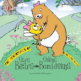 The Adventures of Sara Beara and Selena Bombeelina