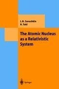 The Atomic Nucleus as a Relativistic System