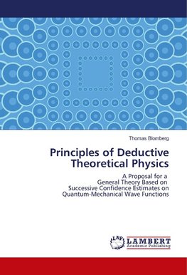 Principles of Deductive Theoretical Physics