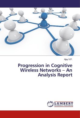 Progression in Cognitive Wireless Networks - An Analysis Report