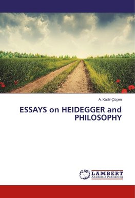 ESSAYS on HEIDEGGER and PHILOSOPHY