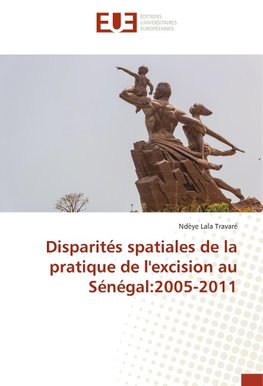Disparités spatiales de la pratique de l'excision au Sénégal:2005-2011