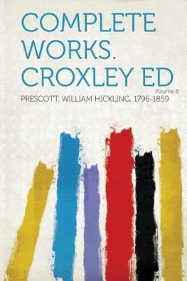 Complete Works. Croxley Ed Volume 8