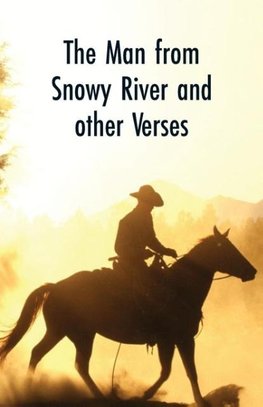 The Man from Snowy River and Other Verses