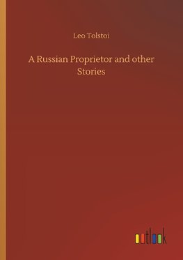 A Russian Proprietor and other Stories