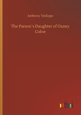 The Parson´s Daughter of Oxney Colne