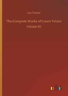 The Complete Works of Count Tolstoi