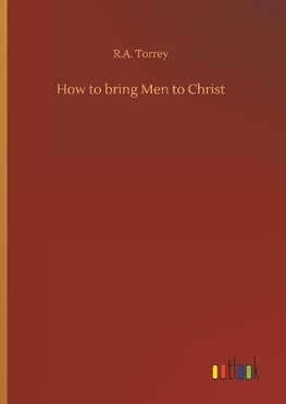 How to bring Men to Christ