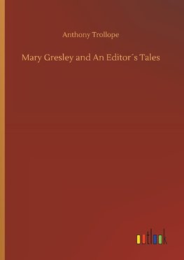 Mary Gresley and An Editor´s Tales