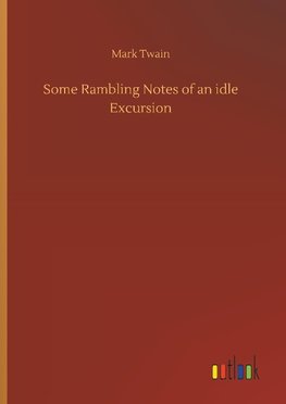 Some Rambling Notes of an idle Excursion