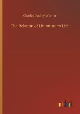 The Relation of Literature to Life