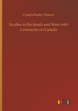 Studies in the South and West with Comments on Canada