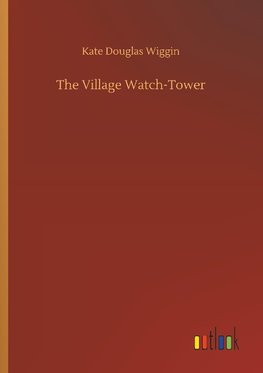The Village Watch-Tower