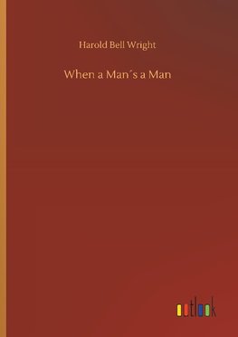 When a Man´s a Man