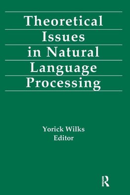 Theoretical Issues in Natural Language Processing