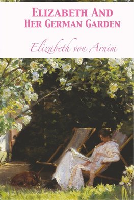 Elizabeth And Her German Garden