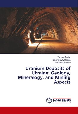 Uranium Deposits of Ukraine: Geology, Mineralogy, and Mining Aspects
