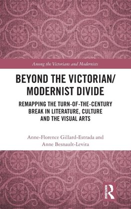 Beyond the Victorian/ Modernist Divide