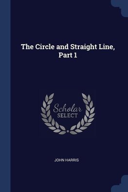 The Circle and Straight Line, Part 1