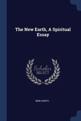 The New Earth, a Spiritual Essay
