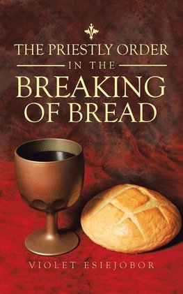 The Priestly Order in the Breaking of Bread