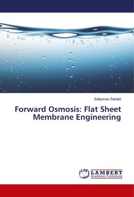 Forward Osmosis: Flat Sheet Membrane Engineering