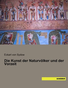 Die Kunst der Naturvölker und der Vorzeit