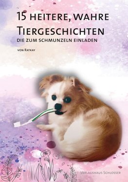 15 HEITERE, WAHRE TIERGESCHICHTEN