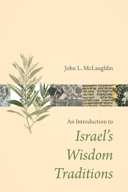 An Introduction to Israel's Wisdom Traditions